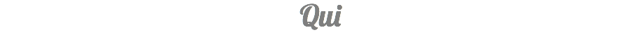 Qui